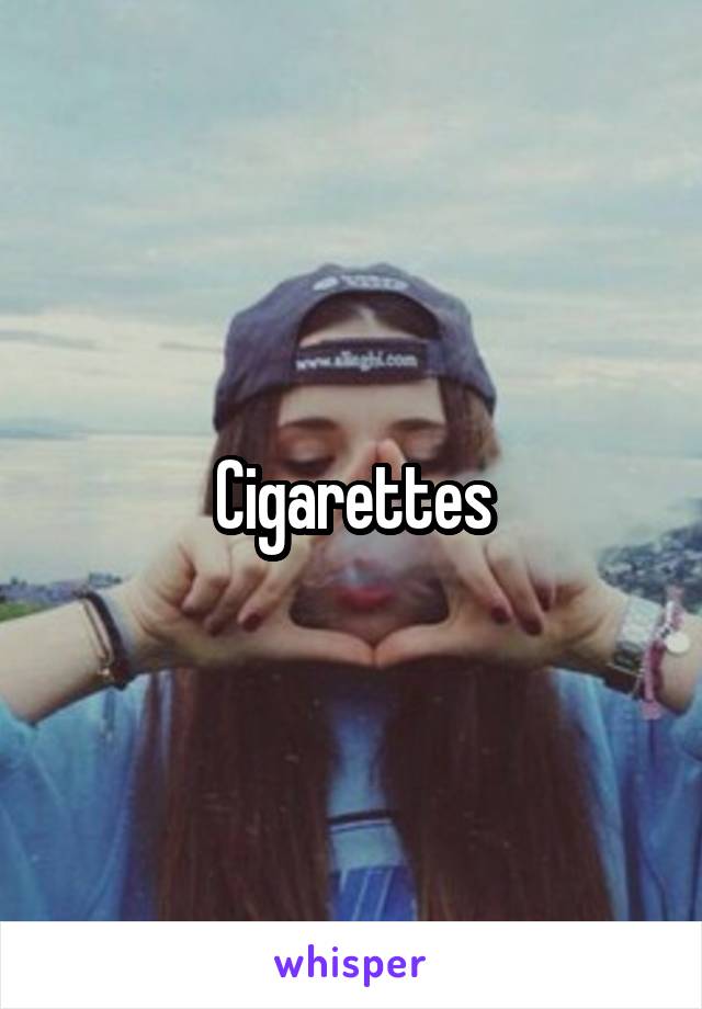 Cigarettes