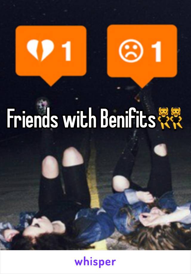 Friends with Benifits👯