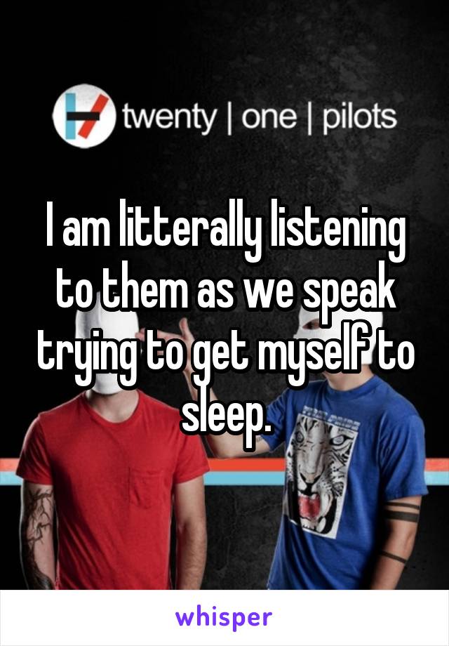 I am litterally listening to them as we speak trying to get myself to sleep.