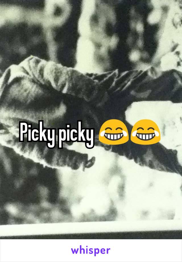 Picky picky 😂😂