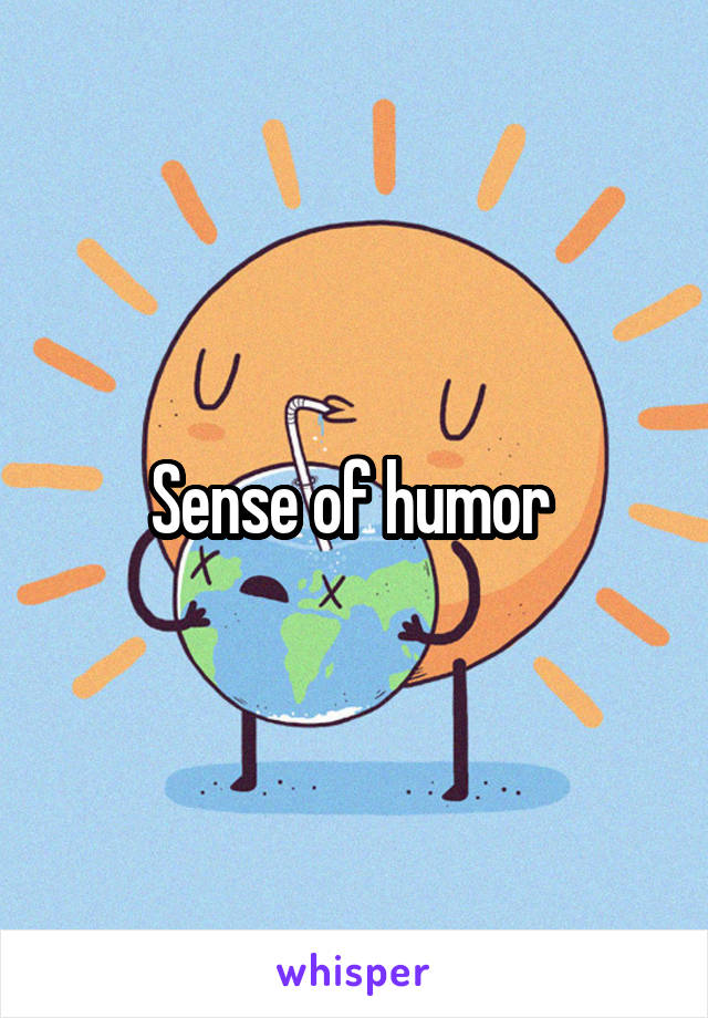 Sense of humor 