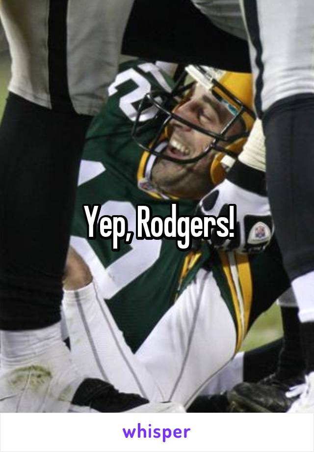 Yep, Rodgers!