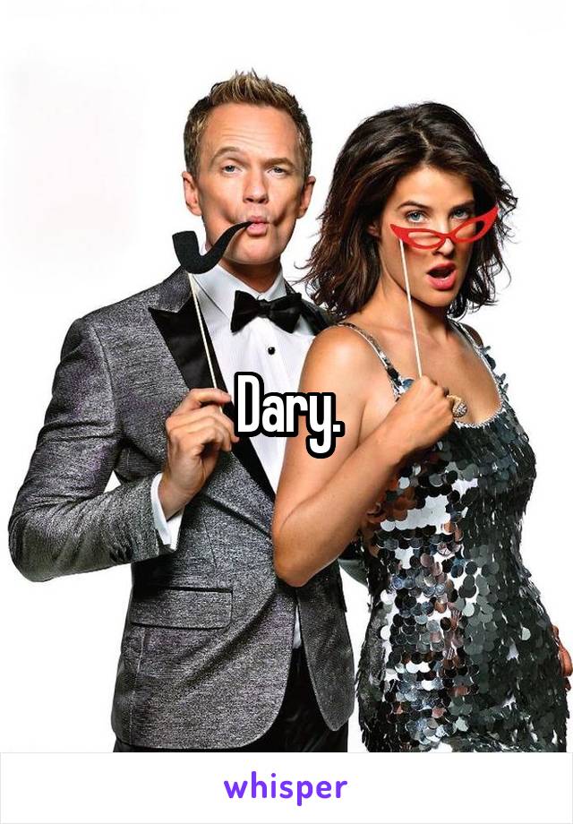 Dary.