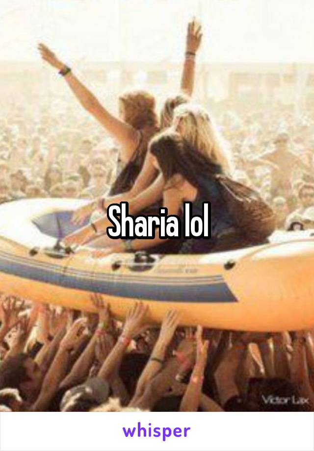 Sharia lol