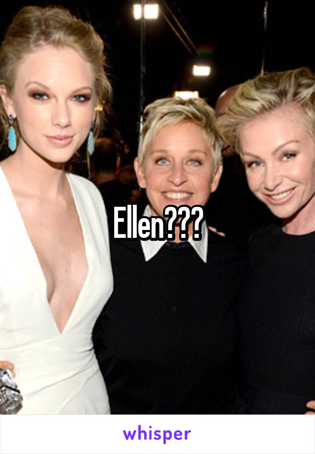 Ellen???