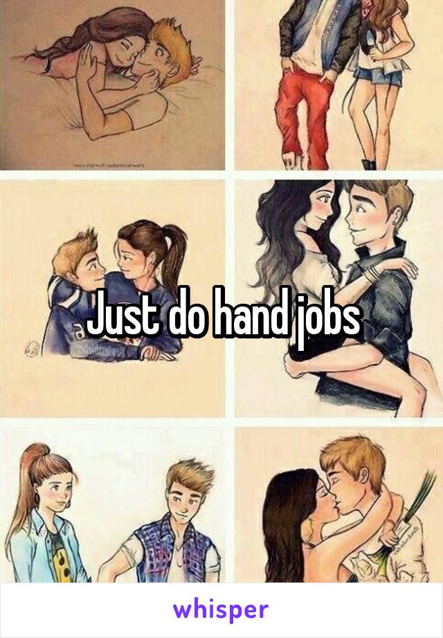 Just do hand jobs