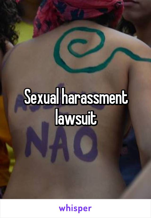 Sexual harassment lawsuit