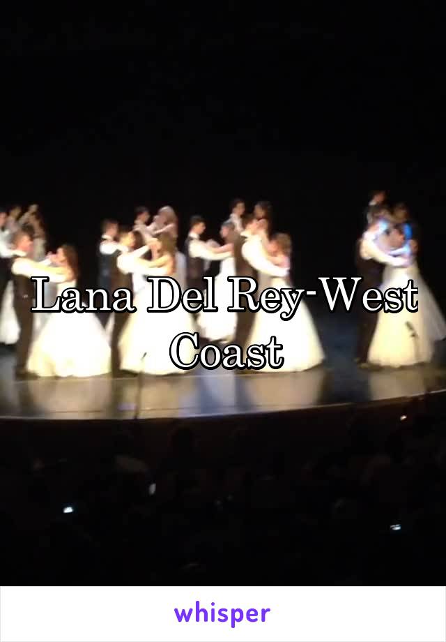 Lana Del Rey-West Coast