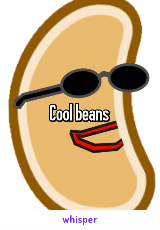 Cool beans 