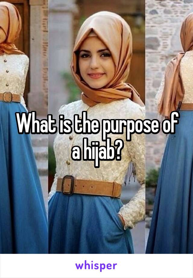 What is the purpose of a hijab?