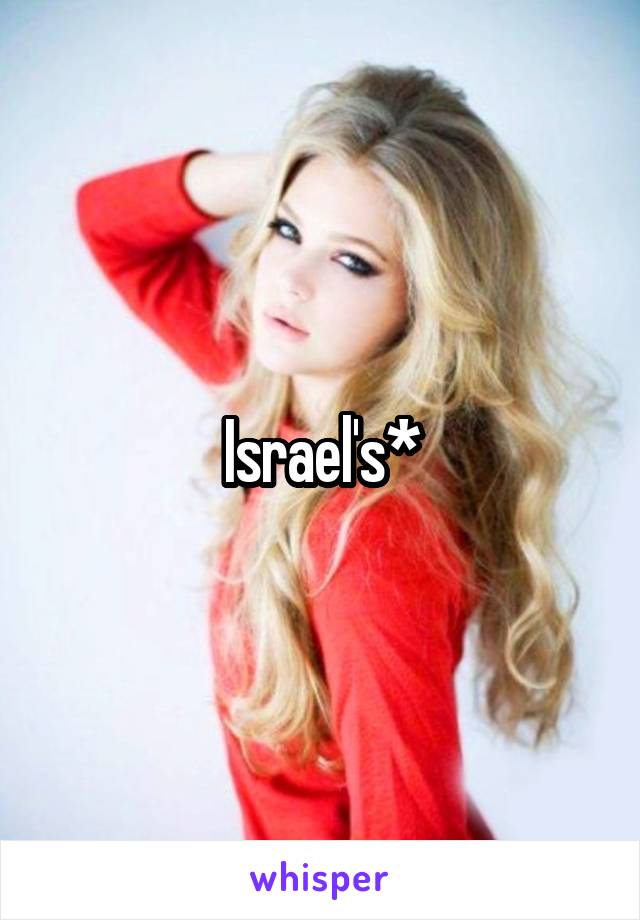 Israel's*