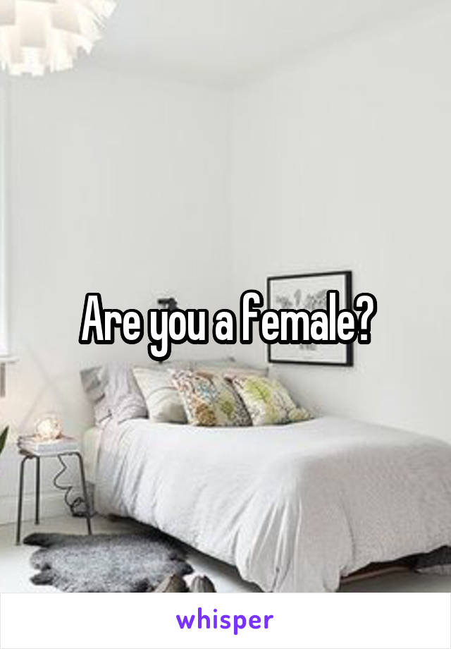 Are you a female?