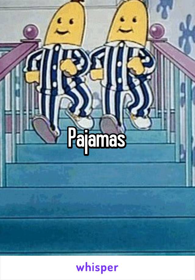 Pajamas 