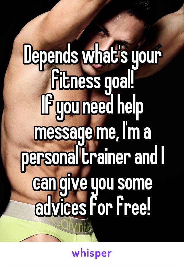 Depends what's your fitness goal!
If you need help message me, I'm a personal trainer and I can give you some advices for free!