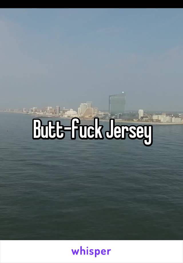 Butt-fuck Jersey