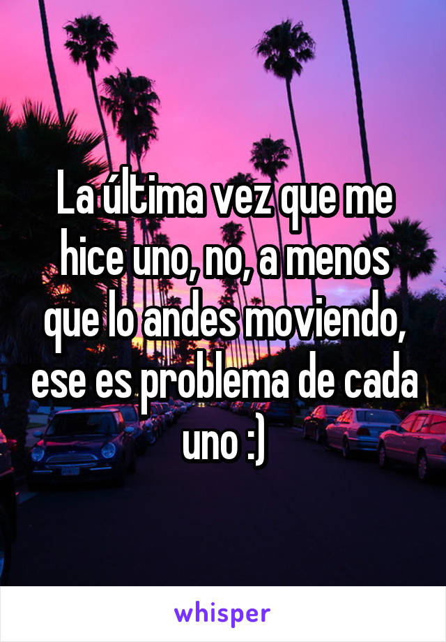 La última vez que me hice uno, no, a menos que lo andes moviendo, ese es problema de cada uno :)