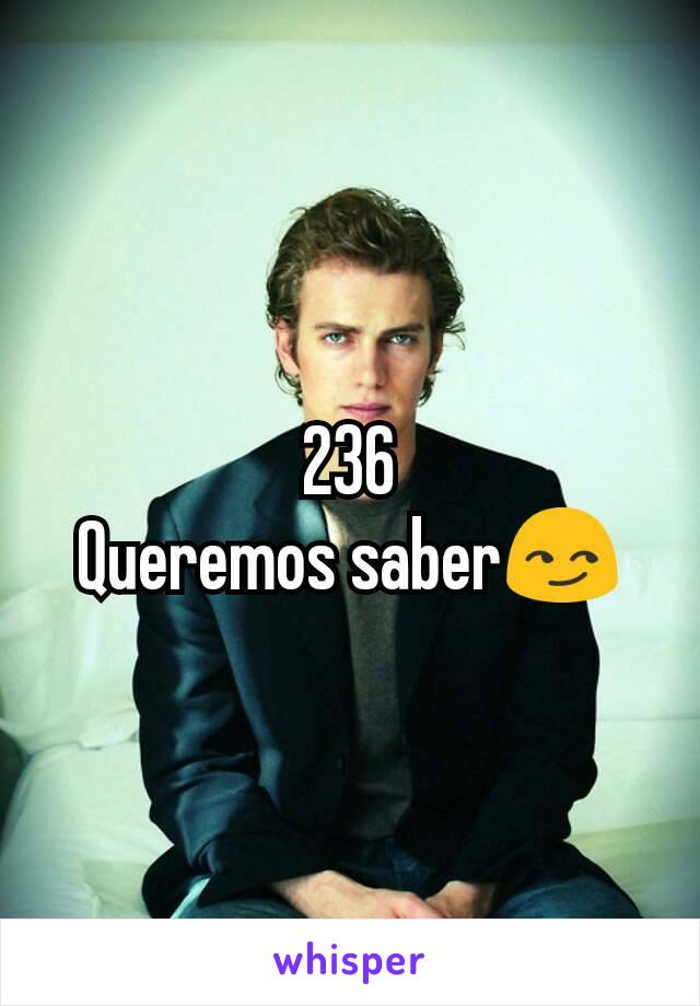 236
Queremos saber😏