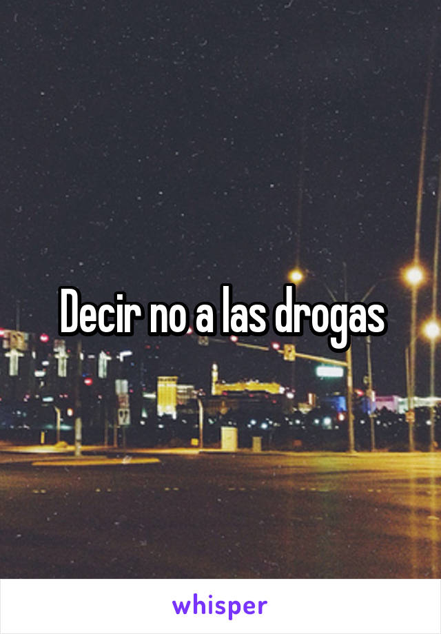  Decir no a las drogas 