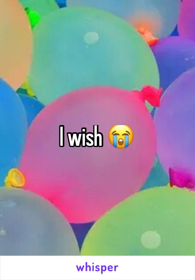 I wish 😭