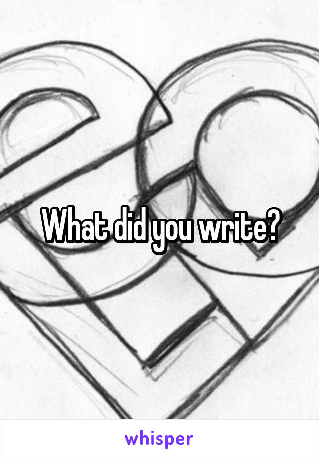 What did you write?