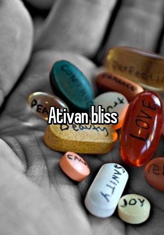 Ativan bliss