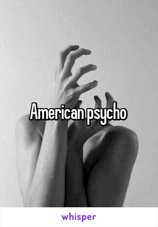 American psycho 