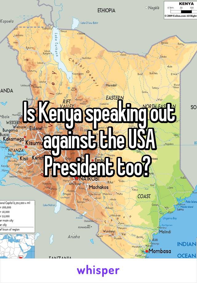 Is Kenya speaking out against the USA President too? 