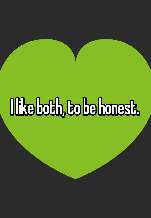 i-like-both-to-be-honest