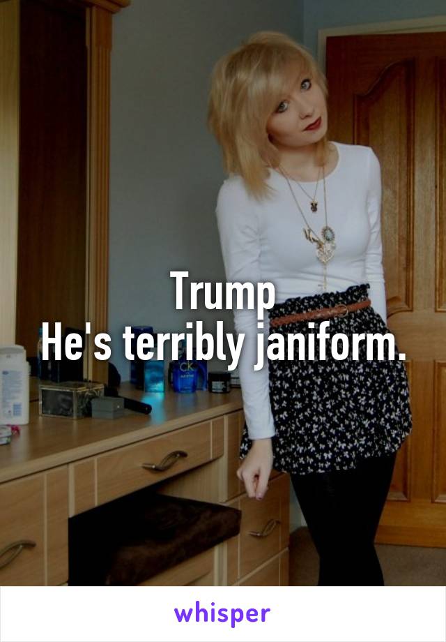 Trump
He's terribly janiform.