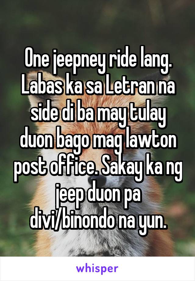 One jeepney ride lang. Labas ka sa Letran na side di ba may tulay duon bago mag lawton post office. Sakay ka ng jeep duon pa divi/binondo na yun.