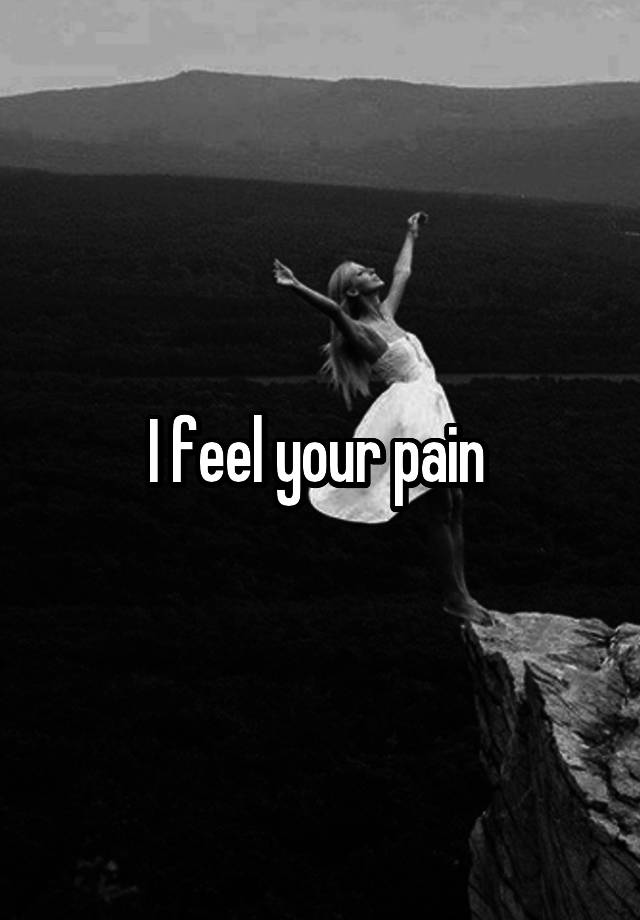 i-feel-your-pain