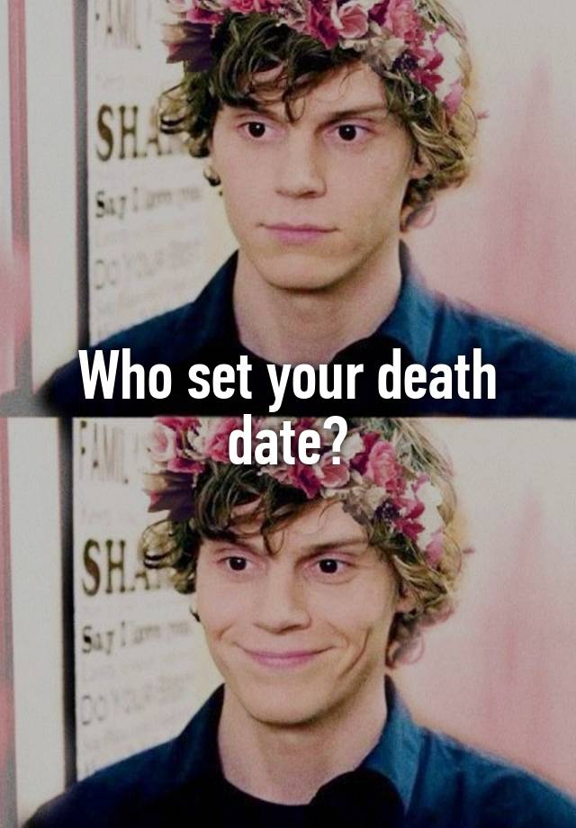 who-set-your-death-date