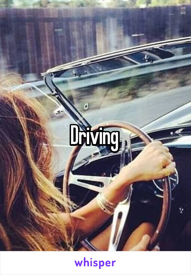 Driving 