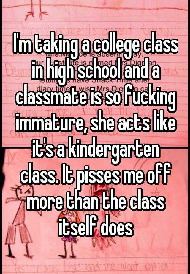 i-m-taking-a-college-class-in-high-school-and-a-classmate-is-so-fucking