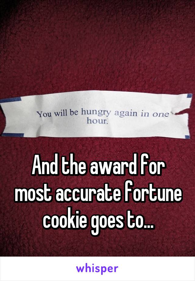 



And the award for most accurate fortune cookie goes to...