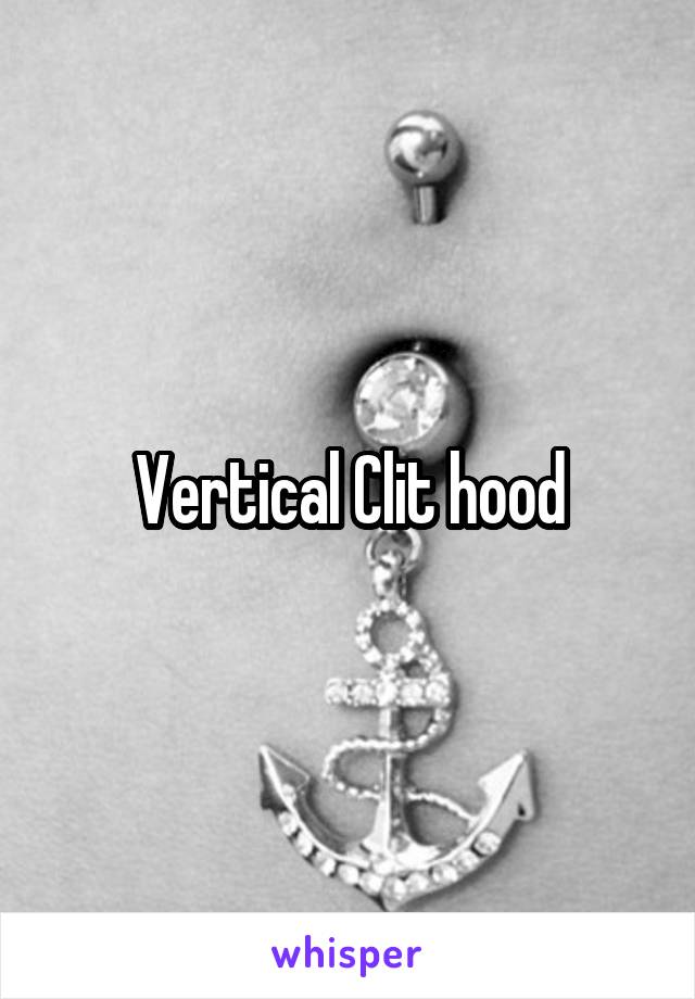 Vertical Clit hood