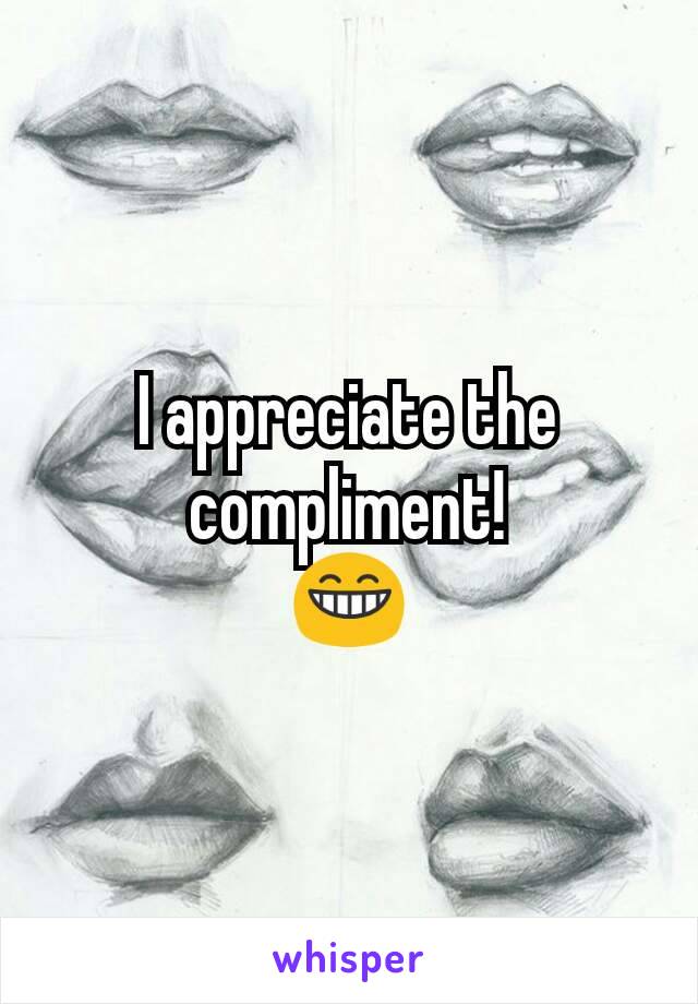 I appreciate the compliment!
ðŸ˜�