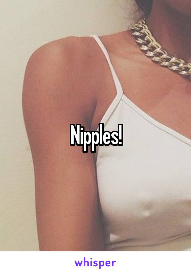 Nipples!