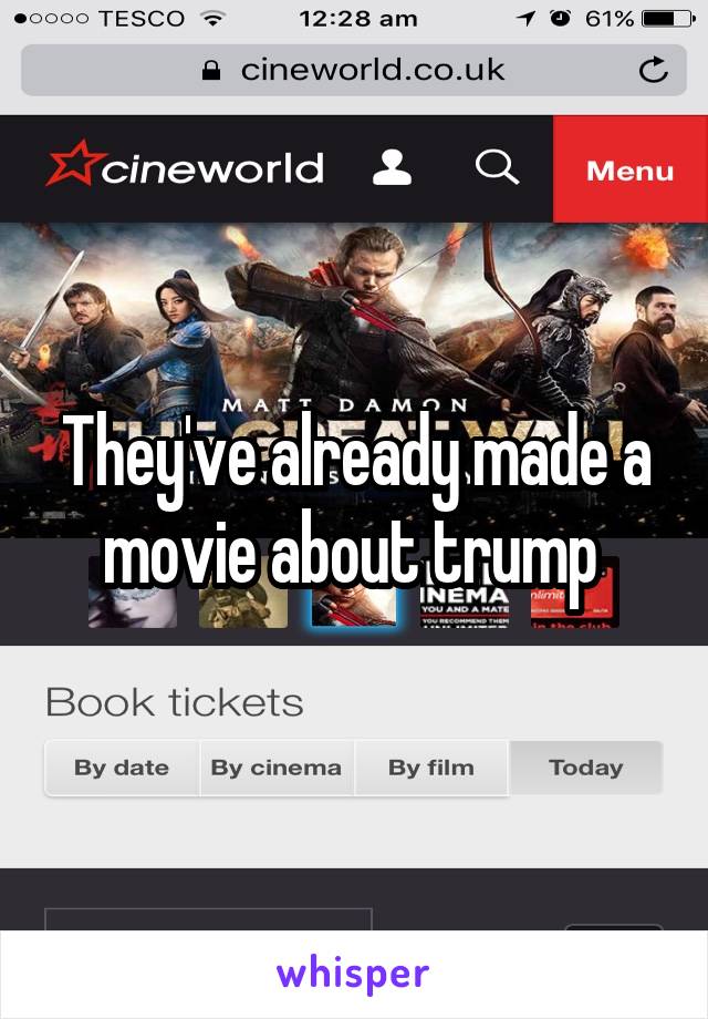 They've already made a movie about trump 