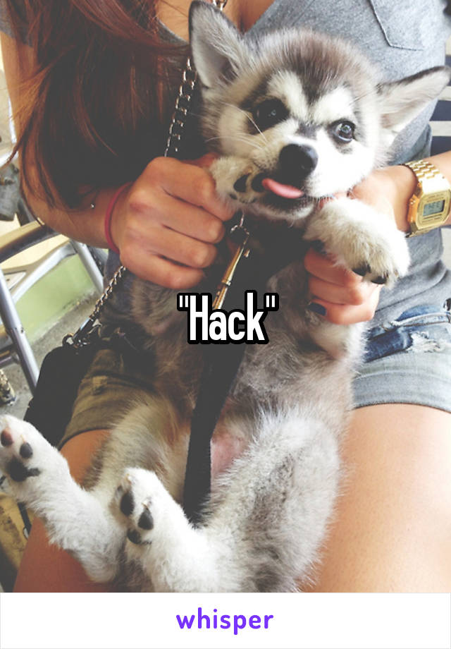 "Hack"