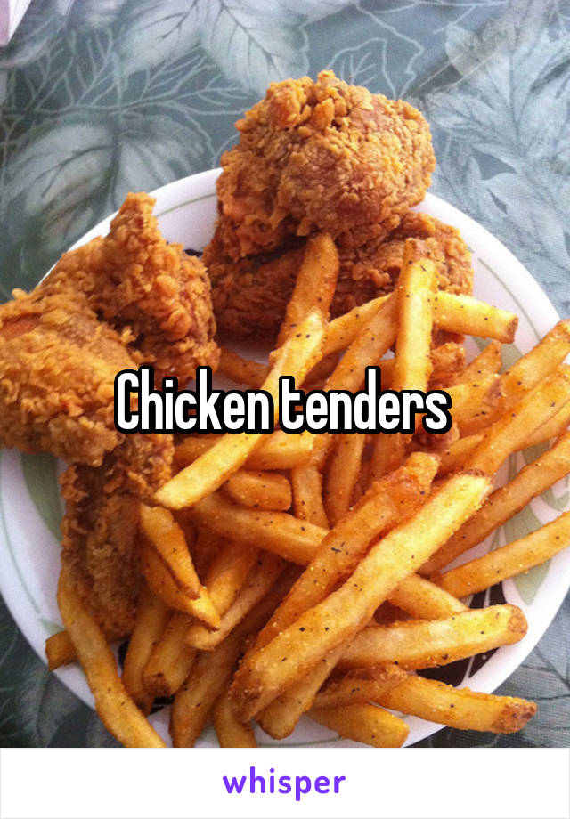 Chicken tenders 