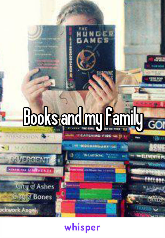 Books and my family