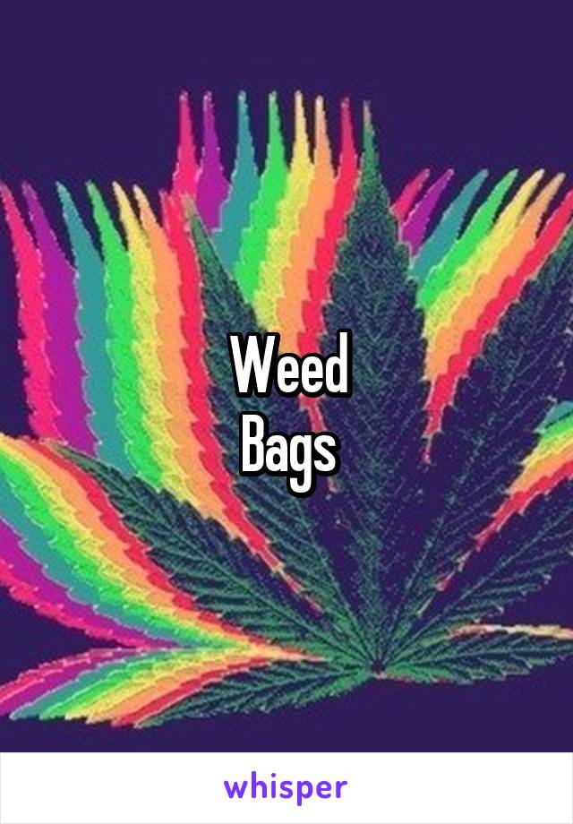 Weed
Bags