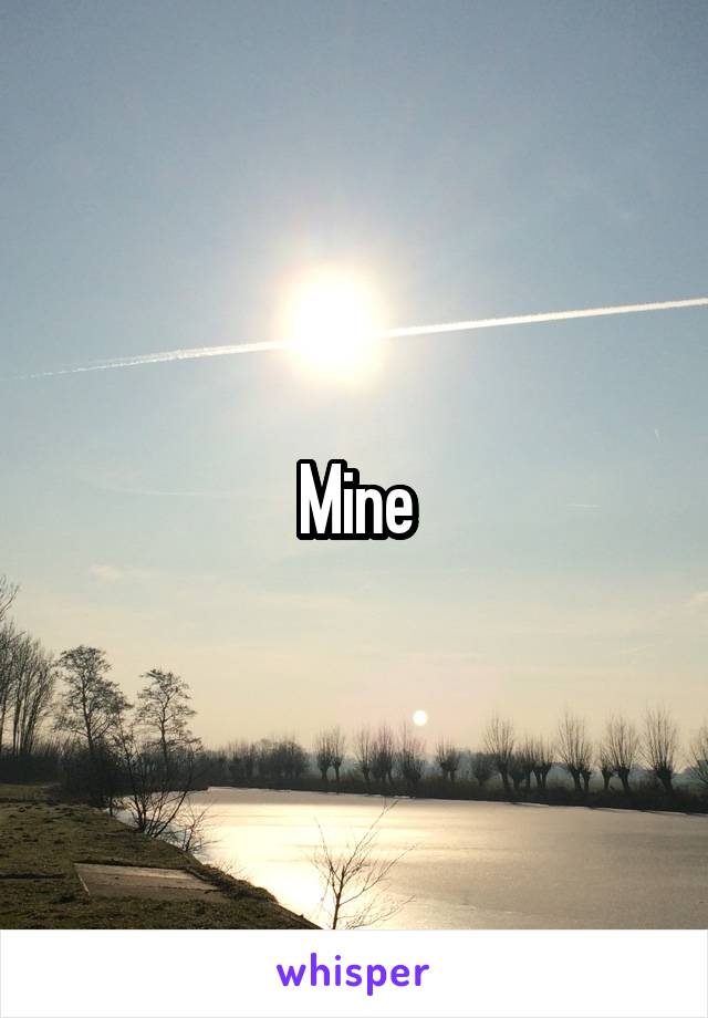 Mine