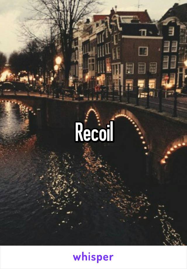 Recoil