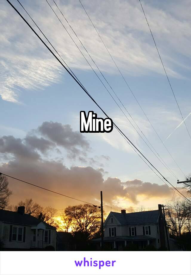 Mine
