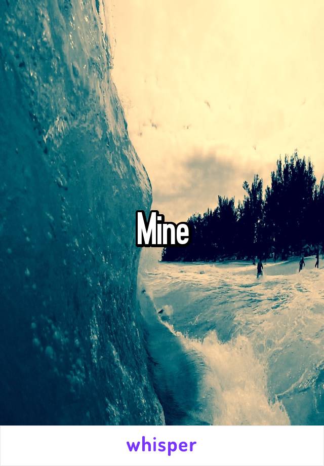 Mine