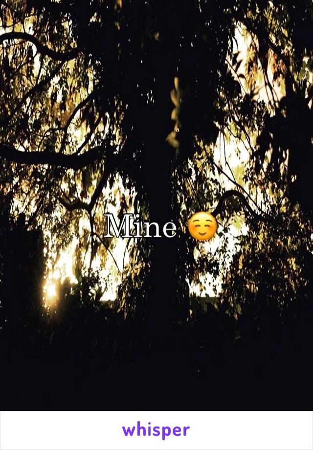  Mine ☺️