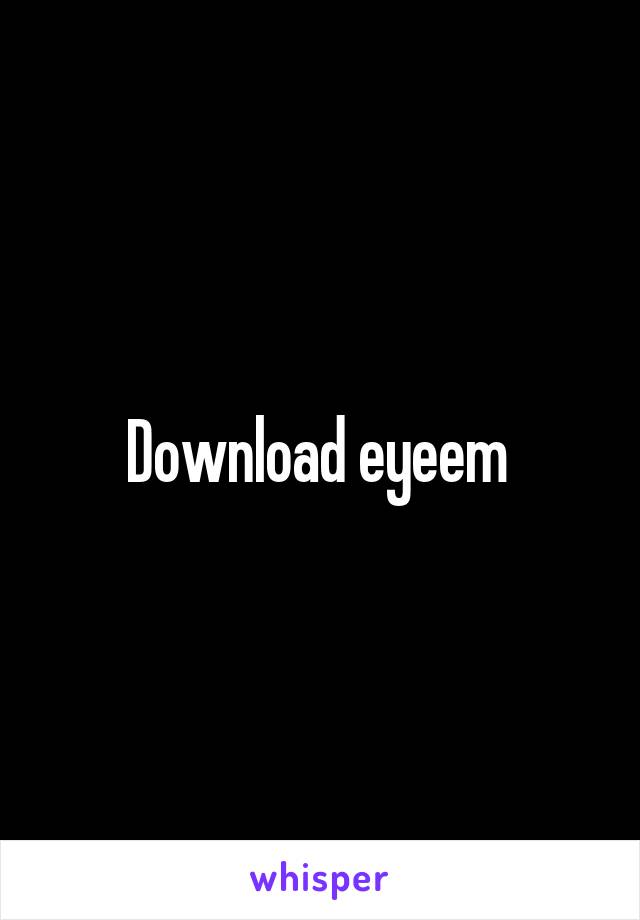 Download eyeem 