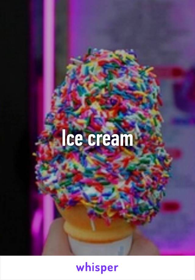 Ice cream